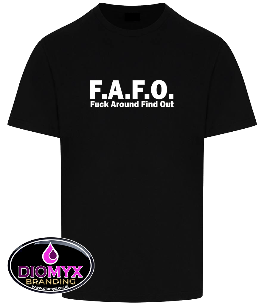 FAFO - Fuck Around Find Out T Shirt